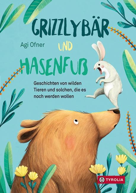 »Grizzlybär und Hasenfuß« — TYROLIA