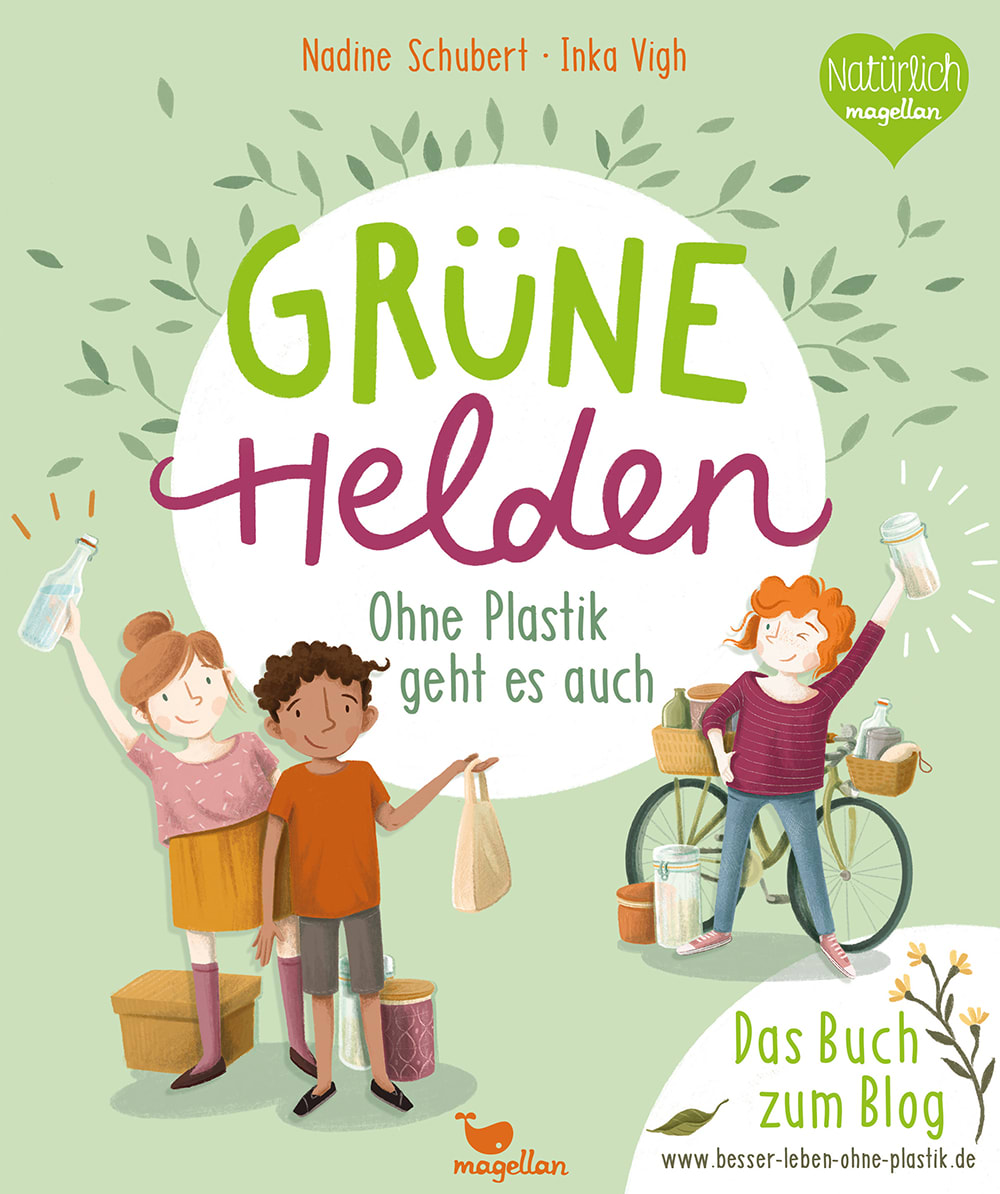 »GRÜNE HELDEN - OHNE PLASTIK GEHT ES AUCH« — MAGELLAN