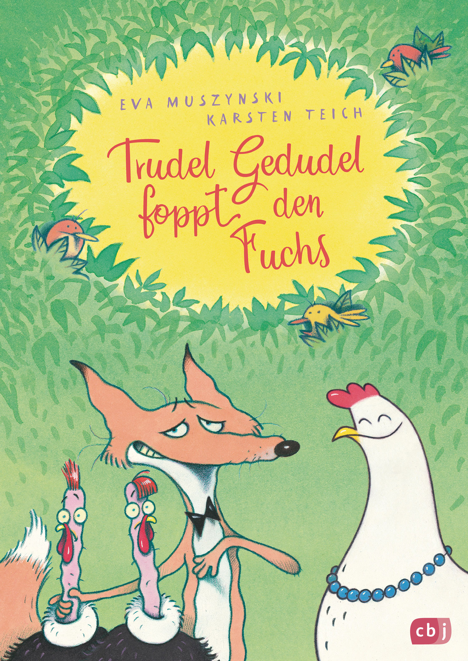 »TRUDEL GEDUDEL FOPPT DEN FUCHS« - CBJ