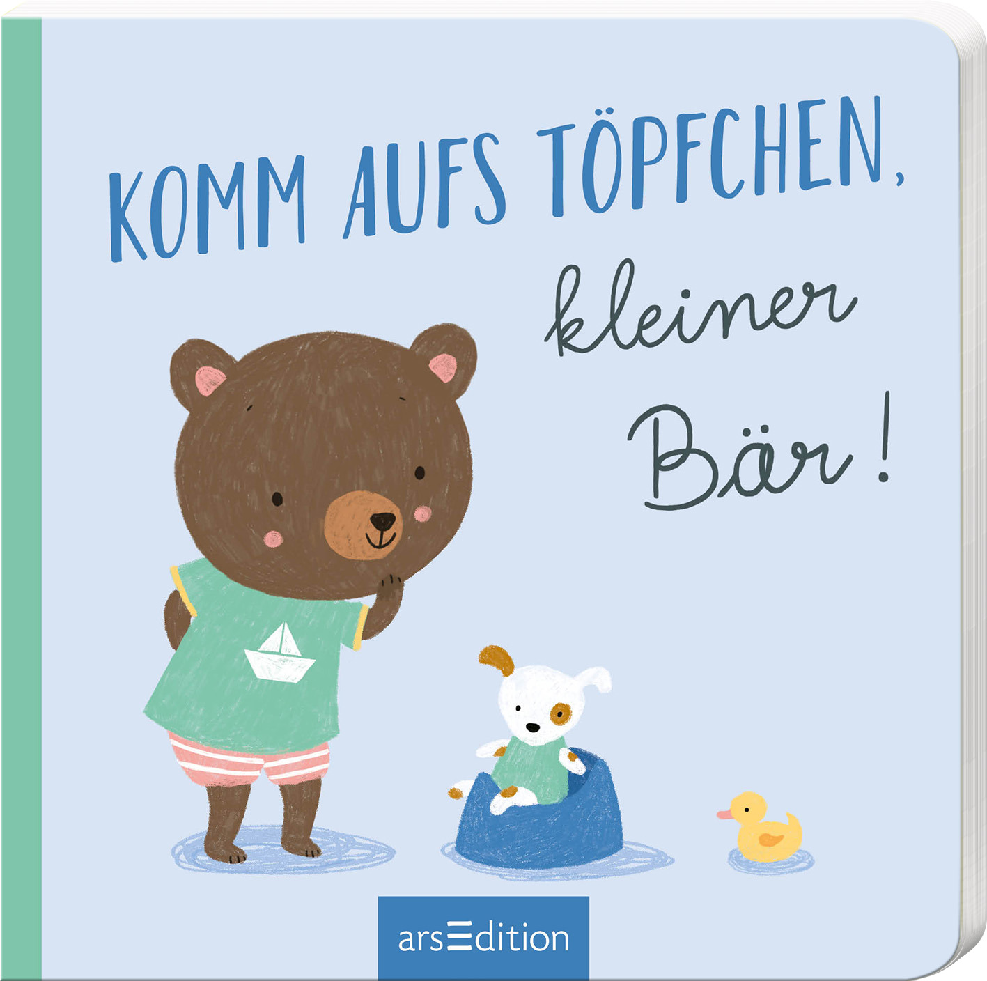 »Komm aufs Töpfchen, kleiner Bär!« — ARS EDITION