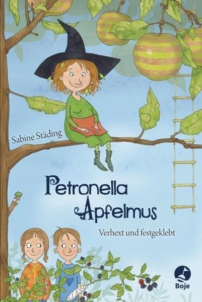 »PETRONELLA APFELMUS - VERHEXT UND FESTGEKLEBT (BAND 1)« — BOJE