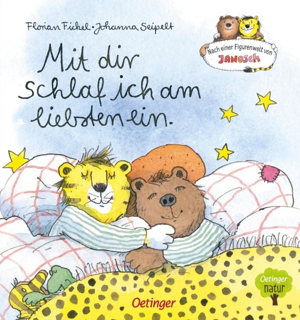 »Nach einer Figurenwelt von Janosch. Mit dir schlaf ich am liebsten ein« — OETINGER