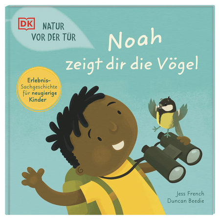 »Natur vor der Tür. Noah zeigt dir die Vögel« — DORLING KINDERSLEY