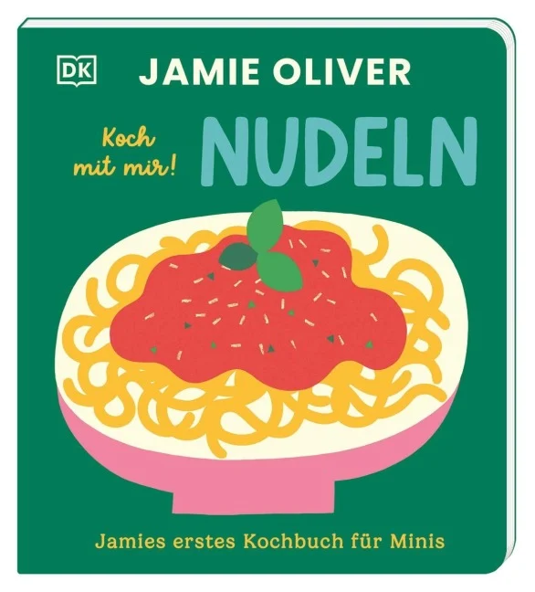 »Jamies erstes Kochbuch für Minis. Koch mit mir! Nudeln« — DORLING KINDERSLEY