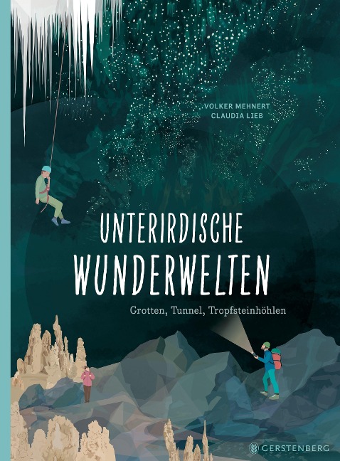 »Unterirdische Wunderwelten« — GERSTENBERG