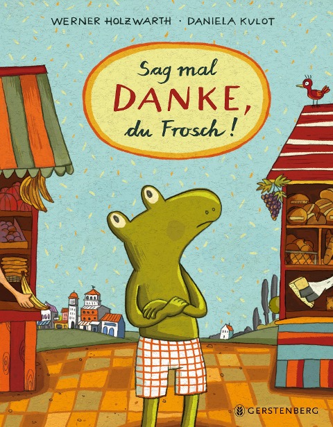 »Sag mal DANKE, du Frosch!« — GERSTENBERG