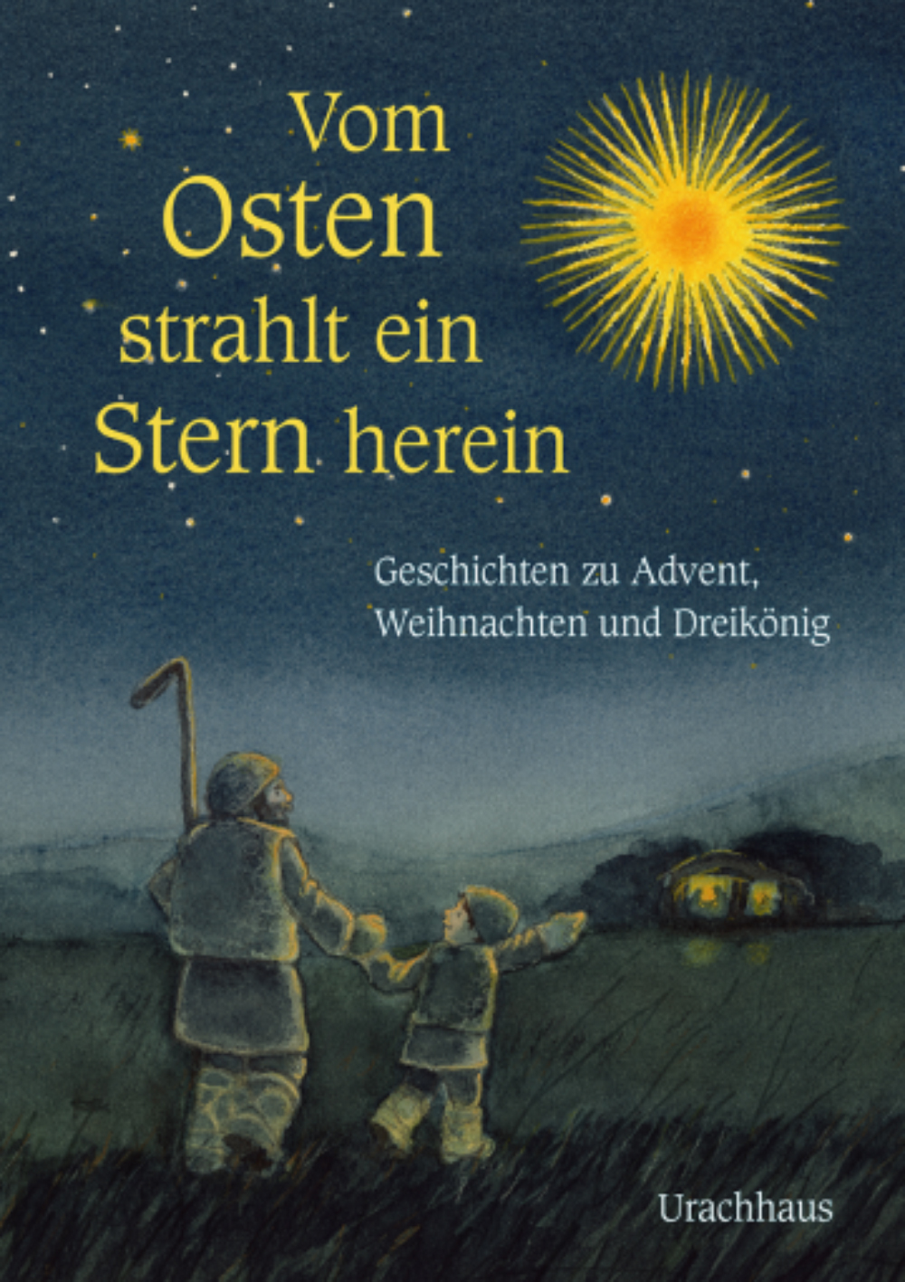 »Vom Osten strahlt ein Stern herein« — FREIES GEISTESLEBEN/URACHHAUS