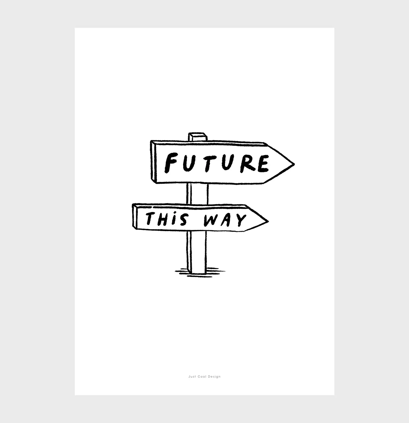 »Future this way,  Zitat Poster«  — Just Cool Design 