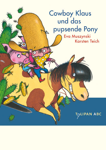 »COWBOY KLAUS UND DAS PUPSENDE PONY« — TULIPAN