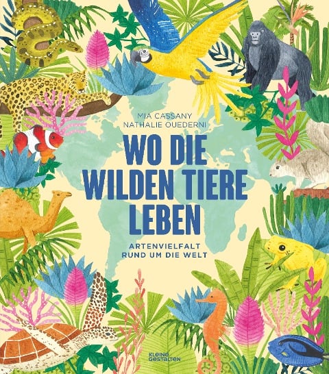 »Wo die wilden Tiere leben: Artenvielfalt rund um die Welt« — GESTALTEN