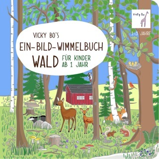 »VICKY BO'S EIN-BILD-WIMMELBUCH FÜR KINDER - WALD« — VICKY BO