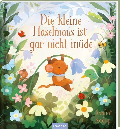 »Die kleine Haselmaus ist gar nicht müde« — ARS EDITION