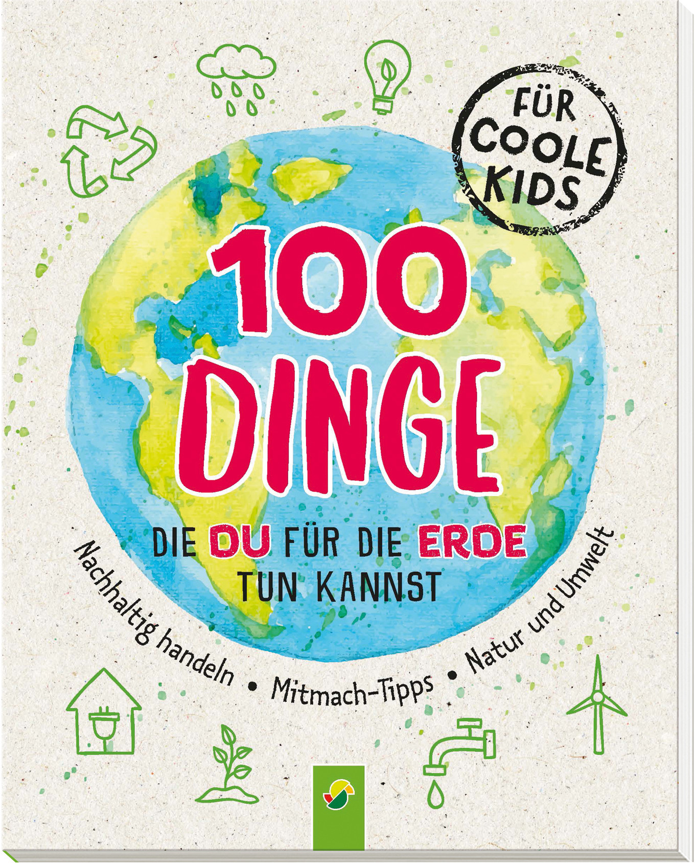 »100 Dinge, die du für die Erde tun kannst« — Schwager und Steinlein