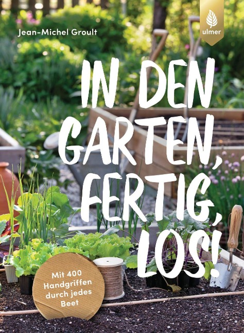 »In den Garten, fertig, los!« — EUGEN ULMER