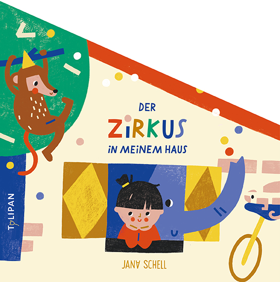 »DER ZIRKUS IN MEINEM HAUS«  —  TULIPAN