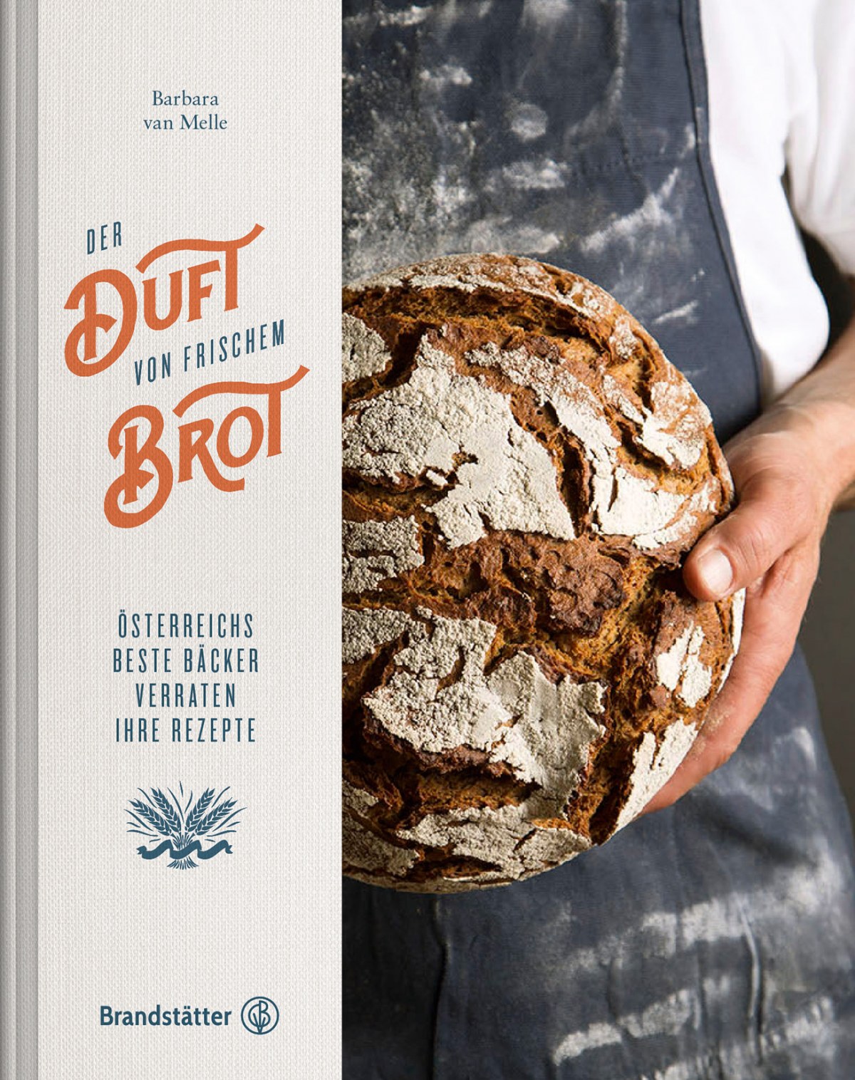 »DER DUFT VON FRISCHEM BROT« — BRANDSTÄTTER