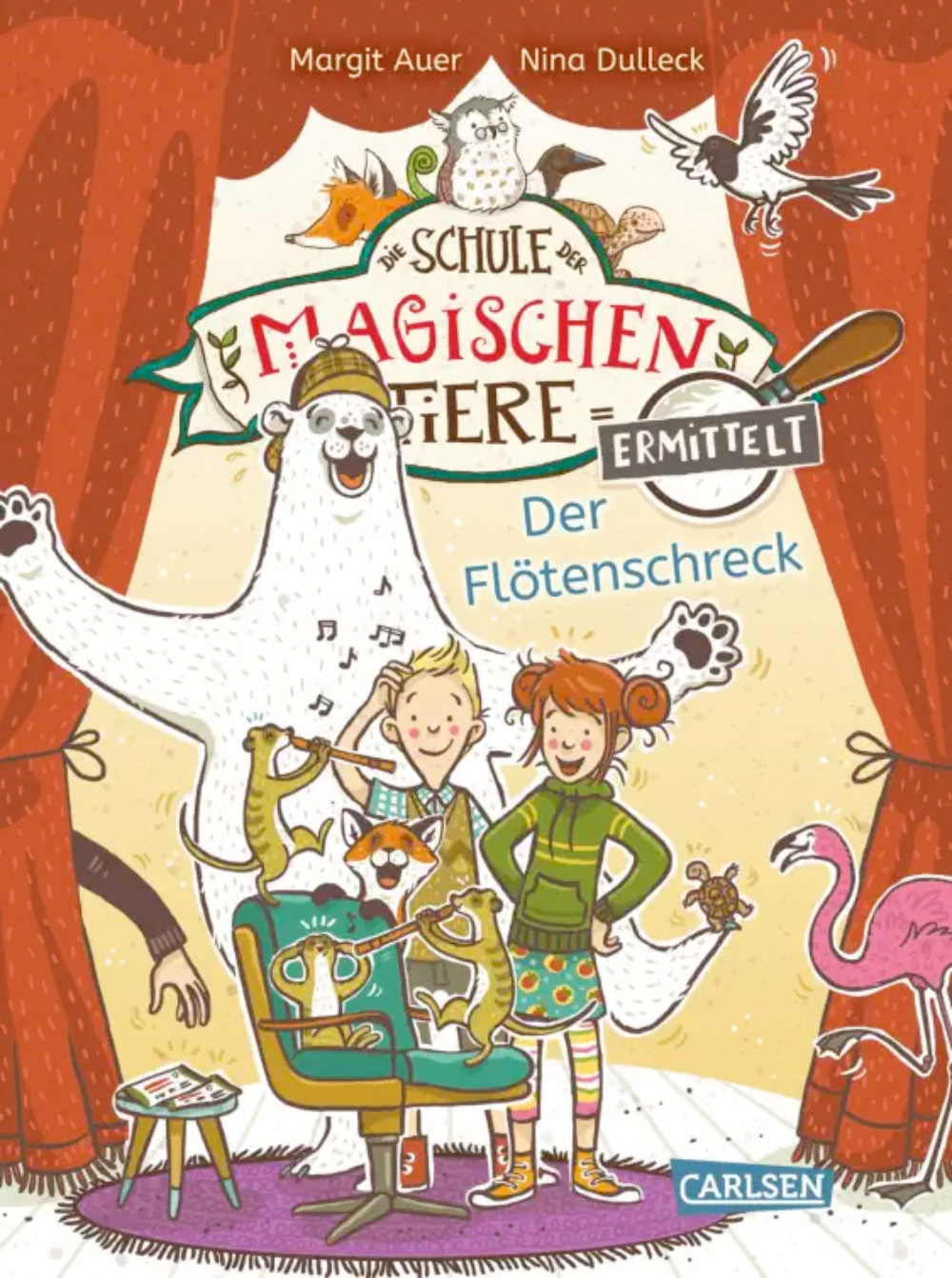 »DIE SCHULE DER MAGISCHEN TIERE ERMITTELT: DER FLÖTENSCHRECK (BAND 4)«  — CARLSEN