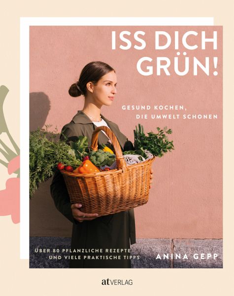 »ISS DICH GRÜN!«  — AT