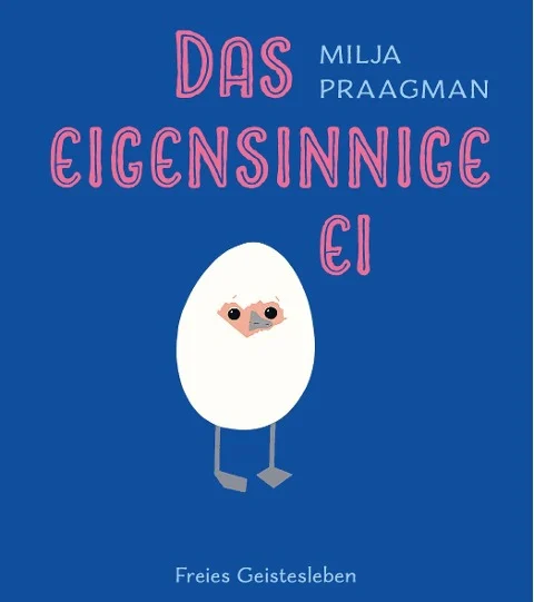 »Das eigensinnige Ei« — FREIES GEISTESLEBEN