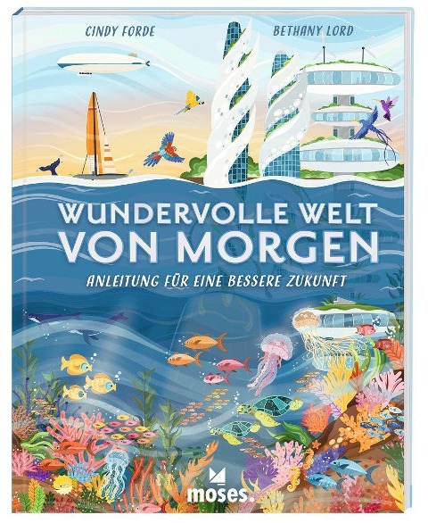 »Wundervolle Welt von Morgen«  — MOSES