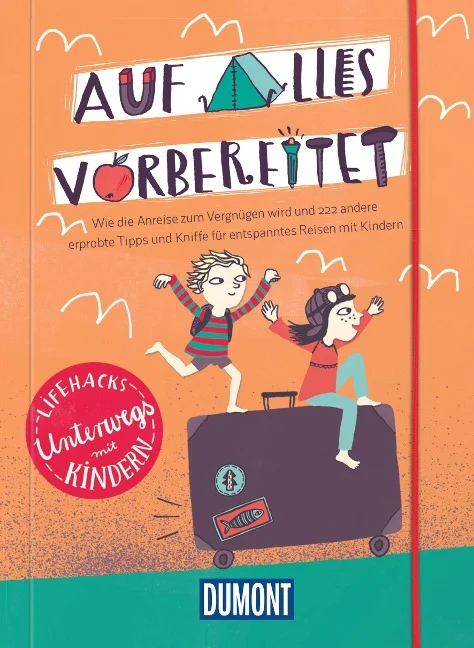 »Auf alles vorbereitet - Lifehacks Mit Kindern unterwegs« — DUMONT