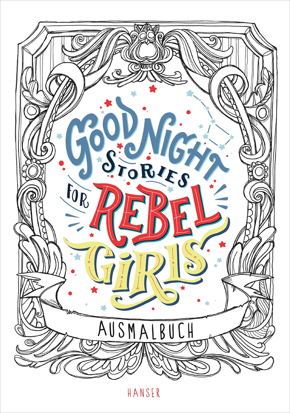 »Good Night Stories for Rebel Girls - Ausmalbuch« — Carl Hanser