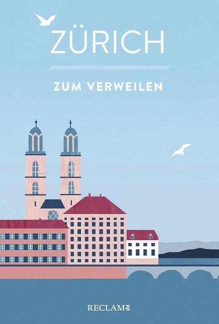 »ZÜRICH ZUM VERWEILEN« — RECLAM