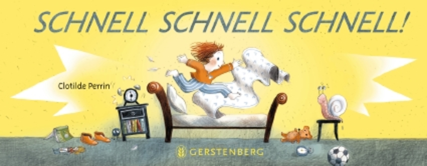 »SCHNELL SCHNELL SCHNELL« — GERSTENBERG