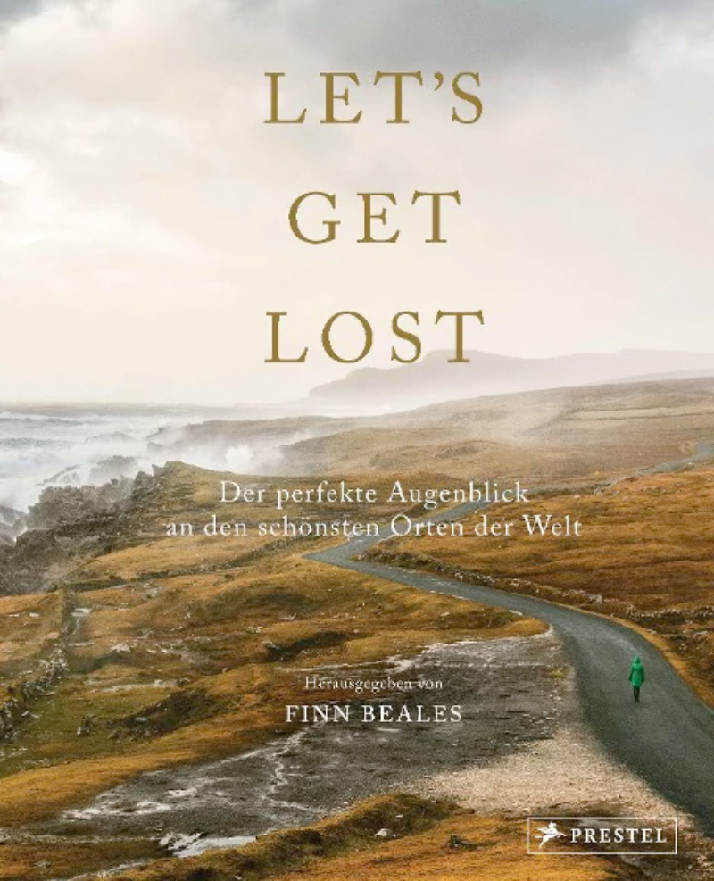 »Let's Get Lost: Der perfekte Augenblick an den schönsten Orten der Welt« — PRESTEL