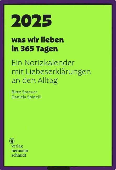 »was wir lieben: in 365 Tagen« — HERMANN SCHMIDT