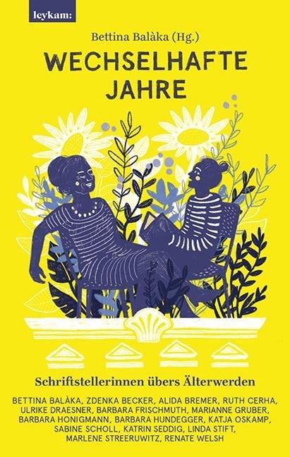 »Wechselhafte Jahre - Schriftstellerinnen übers Älterwerden« — LEYKAM