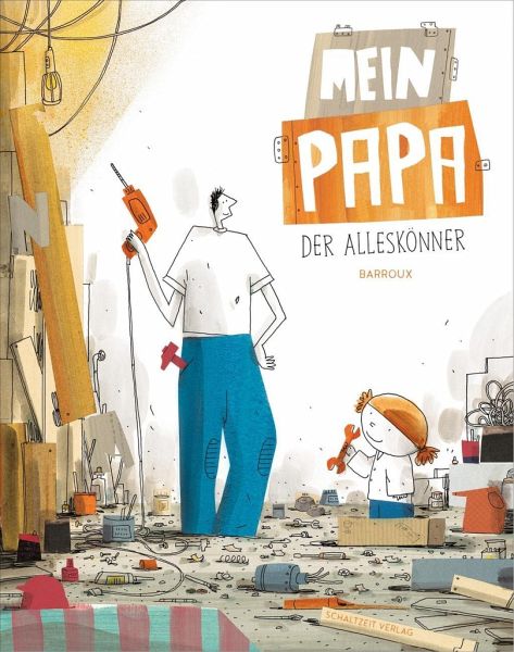 »MEIN PAPA - DER ALLESKÖNNER« — SCHALTZEIT VERLAG