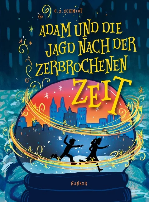 »Adam und die Jagd nach der zerbrochenen Zeit« — CARL HANSER