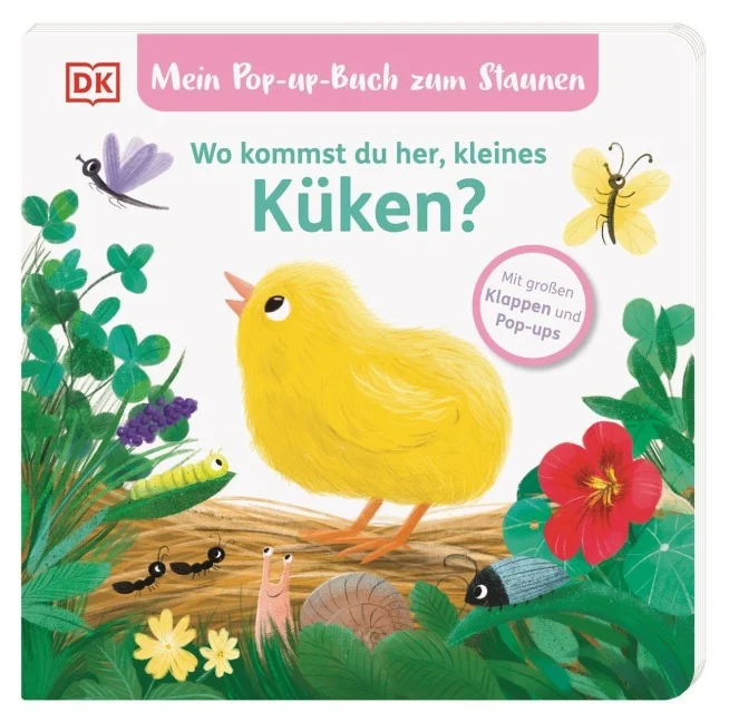 »Mein Pop-up-Buch zum Staunen. Wo kommst du her, kleines Küken?« — DORLING KINDERSLEY