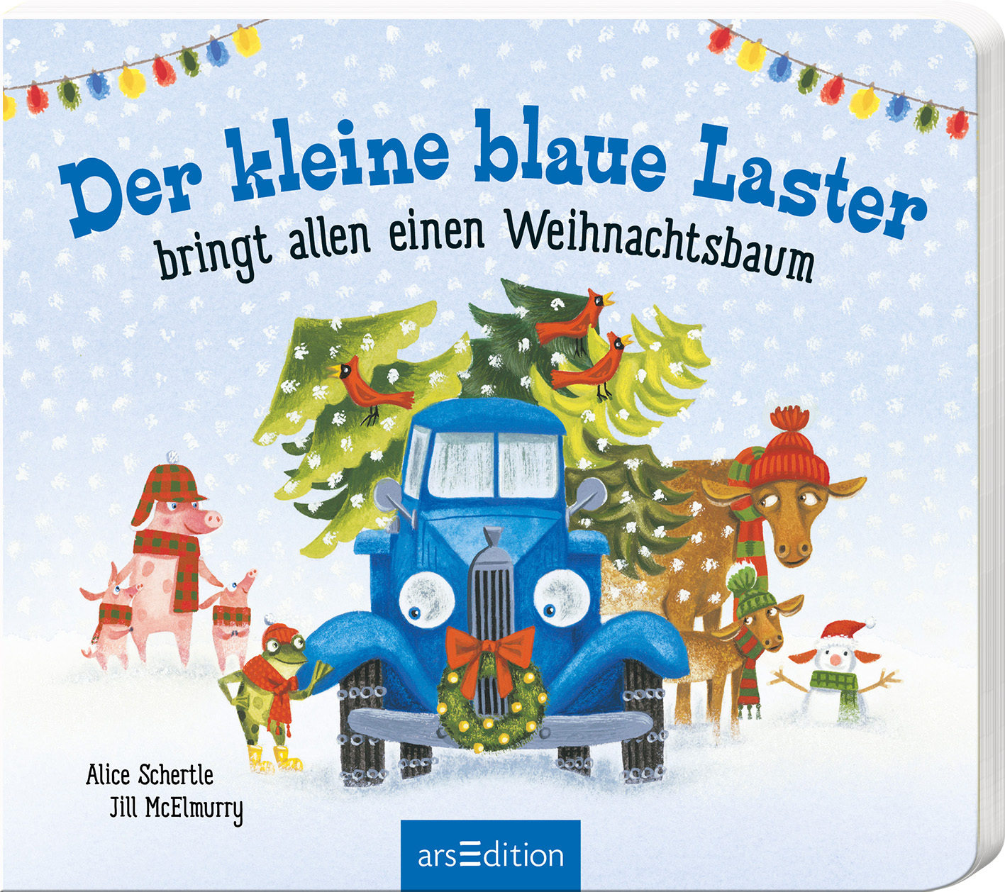 »Der kleine blaue Laster bringt allen einen Weihnachtsbaum« — ARS EDITION