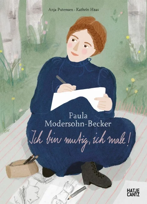 »Paula Modersohn-Becker - Ich bin mutig, ich male« — HATJE CANTZ