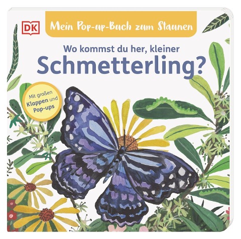 »Mein Pop-up-Buch zum Staunen. Wo kommst du her, kleiner Schmetterling?« — DRORLING KINDERSLEY