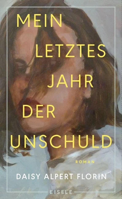 »Mein letztes Jahr der Unschuld« — JULIA EISELE