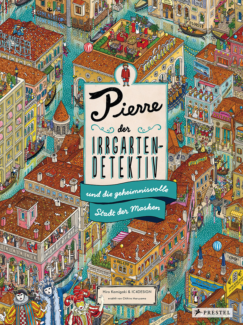 »PIERRE, DER IRRGARTEN-DETEKTIV, UND DIE GEHEIMNISVOLLE STADT DER MASKEN ( BAND 3)« — PRESTEL