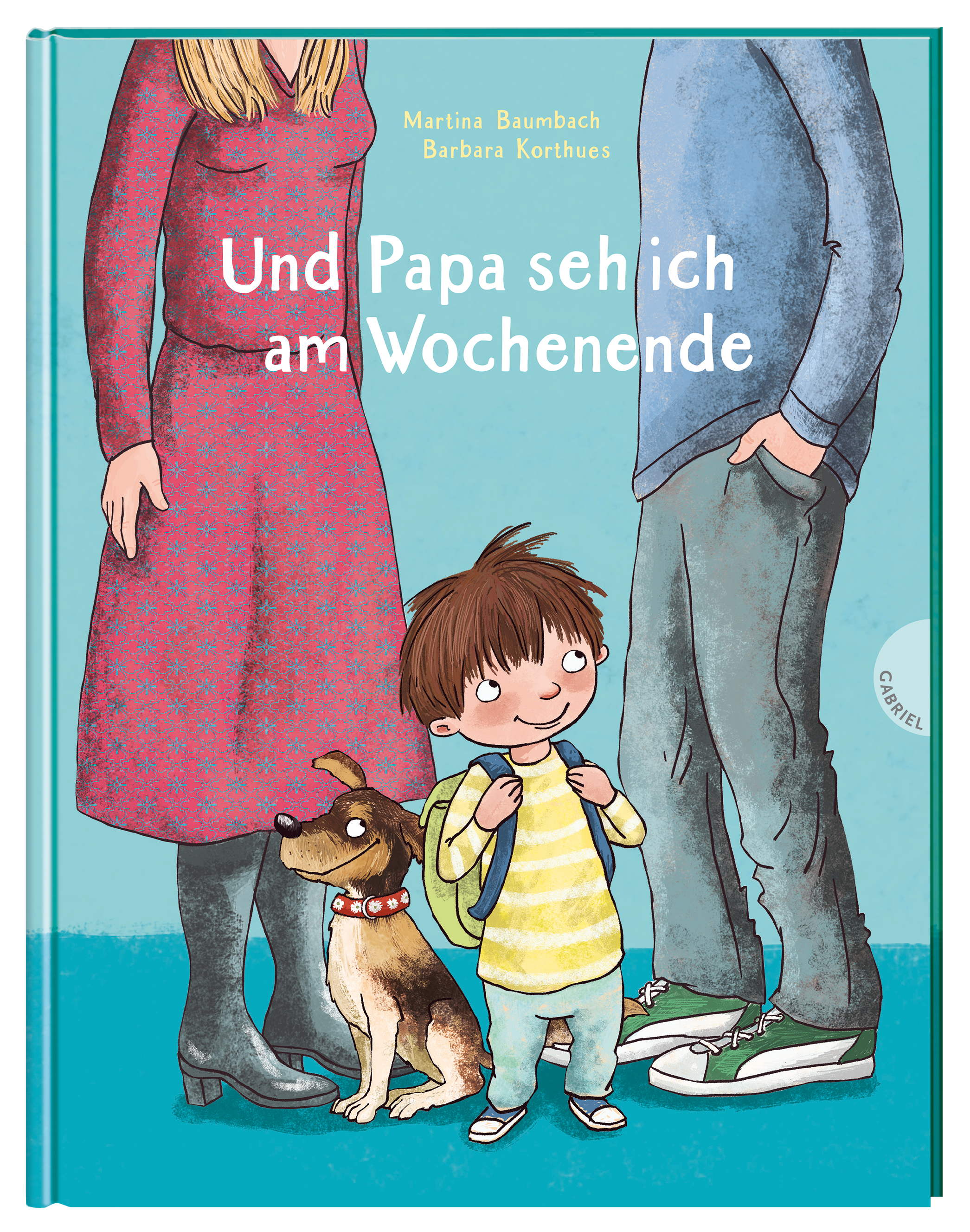 »UND PAPA SEH ICH AM WOCHENENDE« — GABRIEL