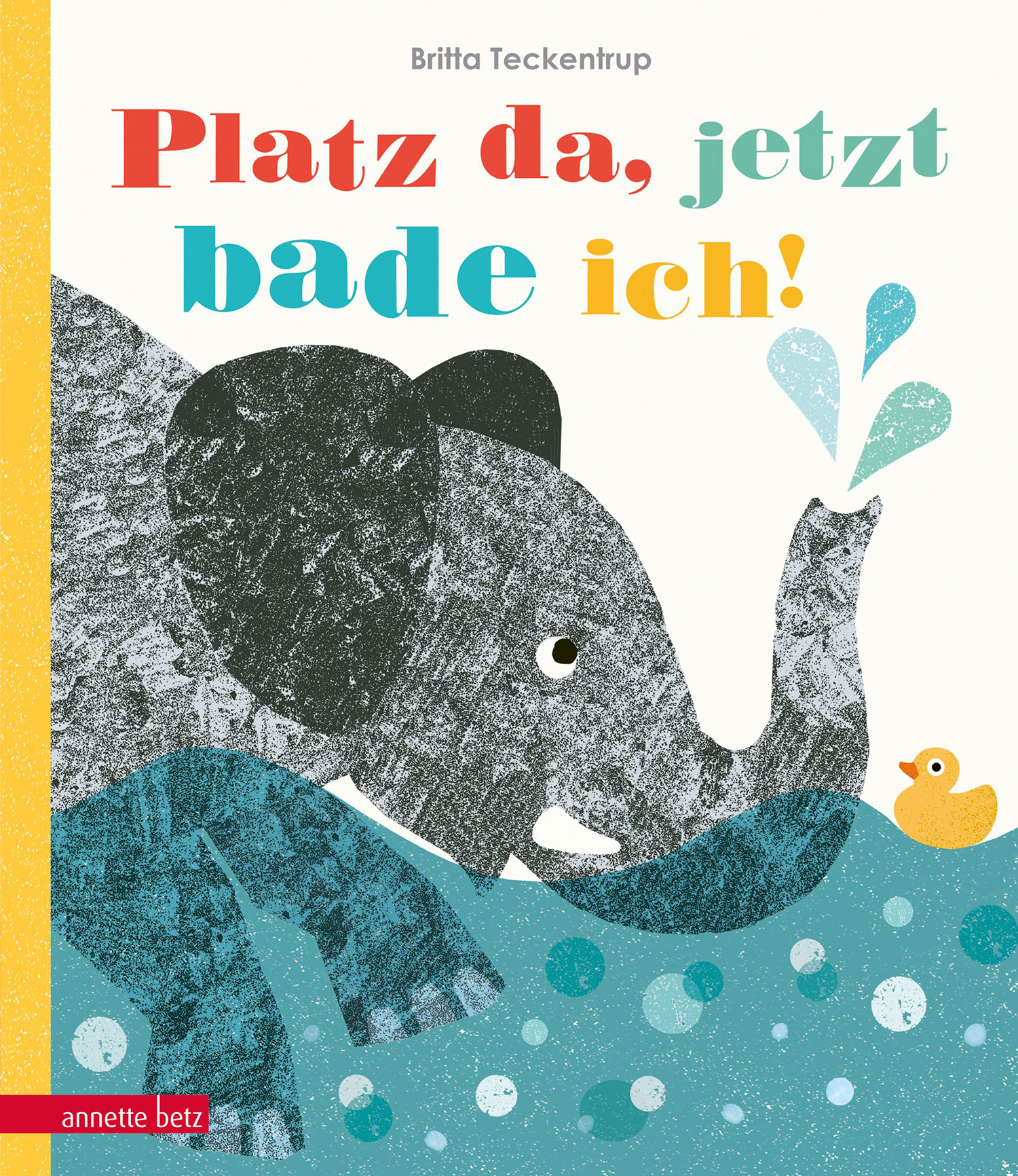 »PLATZ DA, JETZT BADE ICH!« — ANNETTE BETZ