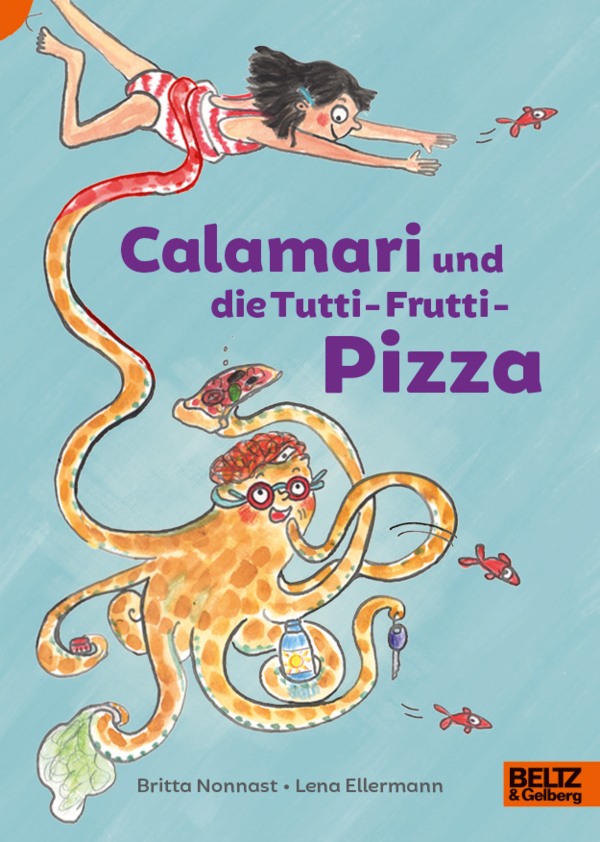 »Calamari und die Tutti-Frutti-Pizza« — BELTZ
