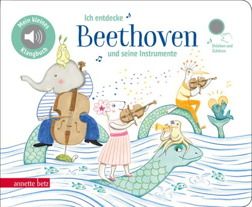 »ICH ENTDECKE BEETHOVEN UND SEINE INSTRUMENTE« — ANNETTE BETZ