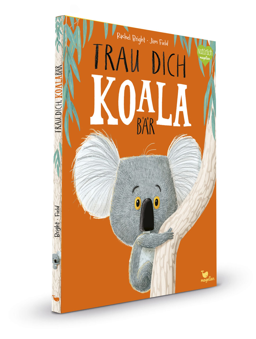 »TRAU DICH, KOALABÄR« — MAGELLAN