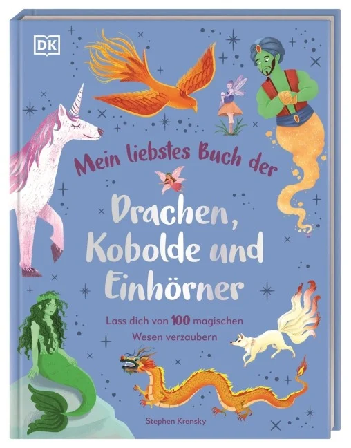 »Mein liebstes Buch der Drachen, Kobolde und Einhörner« — DORLING KINDERSLEY