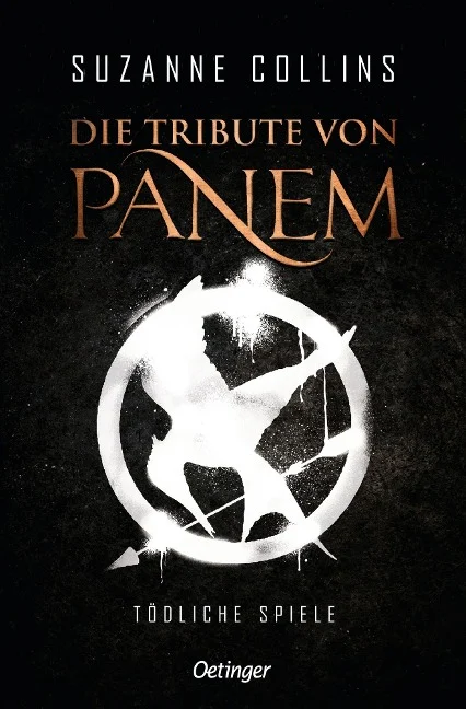 »Die Tribute von Panem. Tödliche Spiele (Band 1)« — OETINGER