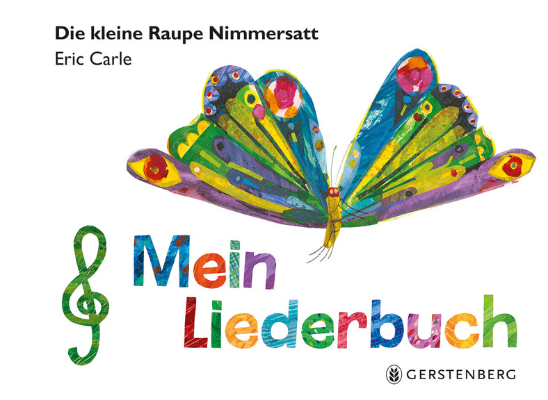 »DIE KLEINE RAUPE NIMMERSATT - MEIN LIEDERBUCH« — GERSTENBERG