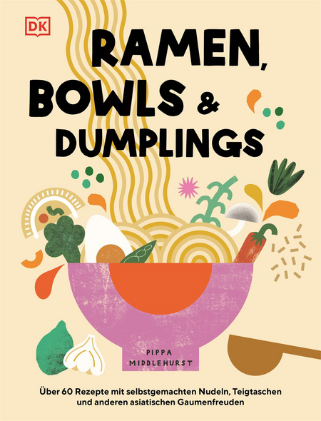 »Ramen, Bowls und Dumplings«  — DORLING KINDERSLEY