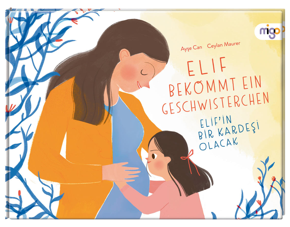 »ELIF BEKOMMT EIN GESCHWISTERCHEN — MIGO