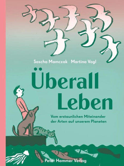 »Überall Leben« — PETER HAMMER